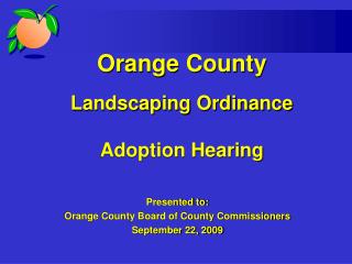 Orange County Landscaping Ordinance Adoption Hearing