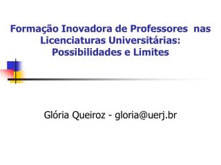 Formação Inovadora de Professores nas Licenciaturas Universitárias: Possibilidades e Limites