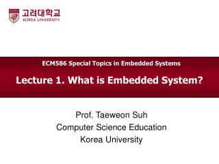 Lecture 1. What is Embedded System?