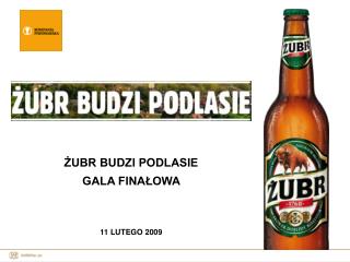 ŻUBR BUDZI PODLASIE GALA FINAŁOWA 11 LUTEGO 2009