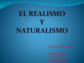 EL REALISMO Y NATURALISMO