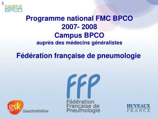 Programme national FMC BPCO 2007- 2008 Campus BPCO auprès des médecins généralistes