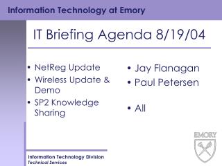 IT Briefing Agenda 8/19/04