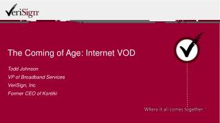 The Coming of Age: Internet VOD