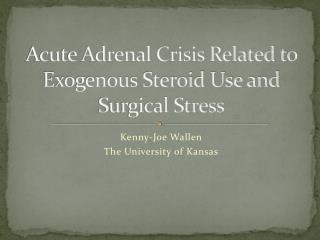 Acute Adrenal Crisis Related to Exogenous Steroid Use and Surgical Stress