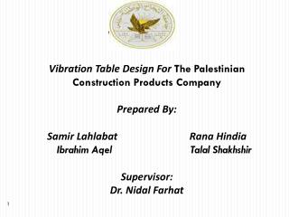 Vibration Table Design For The Palestinian Construction Products Company Prepared By: