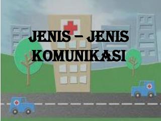 JENIS – JENIS KOMUNIKASI