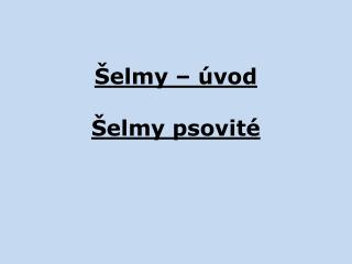 Šelmy – úvod Šelmy psovité