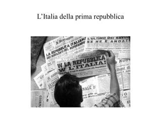 L’Italia della prima repubblica