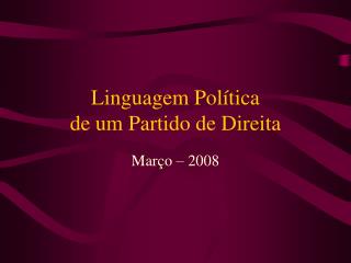 Linguagem Política de um Partido de Direita