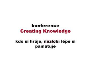 konference Creating Knowledge