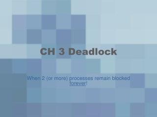 CH 3 Deadlock