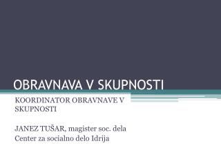 OBRAVNAVA V SKUPNOSTI