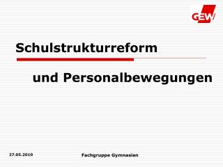 Schulstrukturreform und Personalbewegungen