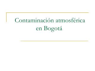 Contaminación atmosférica en Bogotá