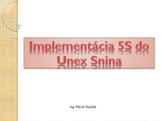 Implement ácia 5S do Unex Snina