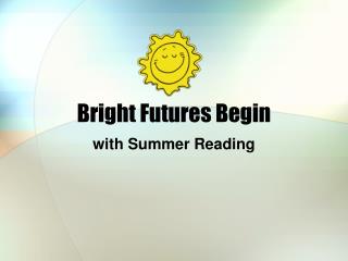 Bright Futures Begin