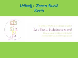 Učitelj: Zoran Đurić Kovin