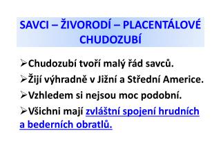 SAVCI – ŽIVORODÍ – PLACENTÁLOVÉ CHUDOZUBÍ