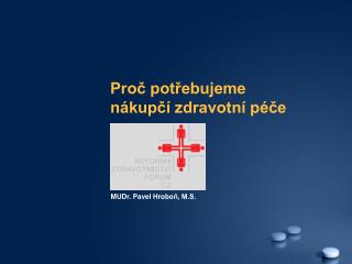 Proč potřebujeme nákupčí zdravotní péče