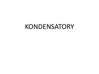 KONDENSATORY