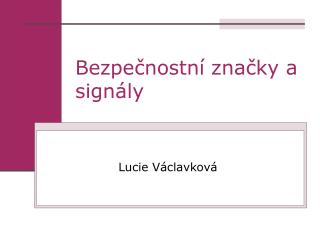 Bezpečnostní značky a signály