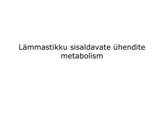 Lämmastikku sisaldavate ühendite metabolism