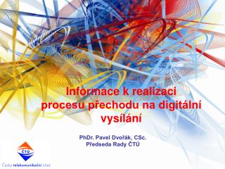 Informace k realizaci procesu přechodu na digitální vysílání