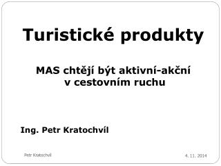 Turistické produkty MAS chtějí být aktivní-akční v cestovním ruchu