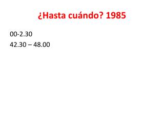 ¿Hasta cuándo? 1985