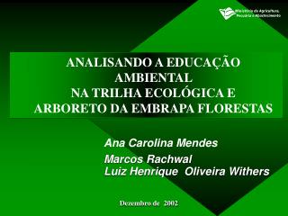 ANALISANDO A EDUCAÇÃO AMBIENTAL NA TRILHA ECOLÓGICA E ARBORETO DA EMBRAPA FLORESTAS