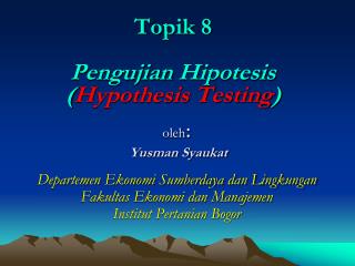 Topik 8 Pengujian Hipotesis ( Hypothesis Testing )