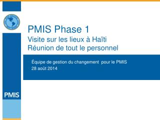 PMIS Phase 1 Visite sur les lieux à Haïti Réunion de tout le personnel