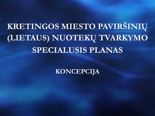 KRETINGOS MIESTO PAVIRŠINIŲ (LIETAUS) NUOTEKŲ TVARKYMO SPECIALUSIS PLANAS