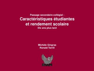 Passage secondaire-collégial : Caractéristiques étudiantes et rendement scolaire Dix ans plus tard