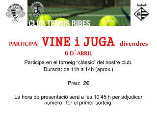 PARTICIPA : VINE i JUGA divendres 6 D´ABRIL