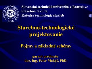 Slovenská technická univerzita v Bratislave Stavebná fakulta Katedra technológie stavieb