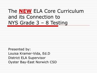 The NEW ELA Core Curriculum and its Connection to NYS Grade 3 – 8 Testing