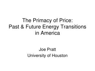 The Primacy of Price: Past &amp; Future Energy Transitions in America