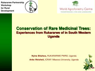 Conservation of Rare Medicinal Trees: Experiences from Rukararwe of in South Western Uganda