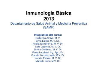 Inmunología Básica 2013 Departamento de Salud Animal y Medicina Preventiva (SAMP)