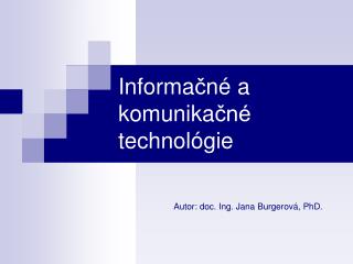 Informa č n é a komunika čné technol ó gie