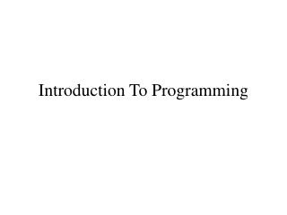 Introduction To Programming