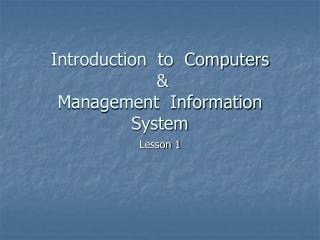 Introduction to Computers &amp; Management Information System