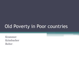 Old Poverty in Poor countries