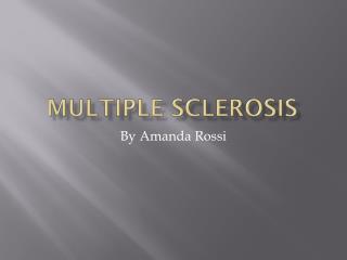 M ultiple Sclerosis