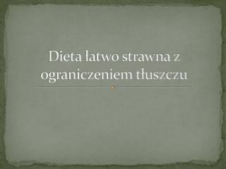 Dieta łatwo strawna z ograniczeniem tłuszczu