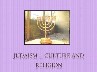 Judaism – Culture and Religion
