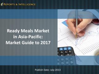 Reports and Intelligence: Ready Meals Market in Asia-Pacific