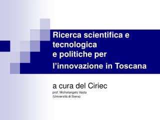 Ricerca scientifica e tecnologica e politiche per l’innovazione in Toscana